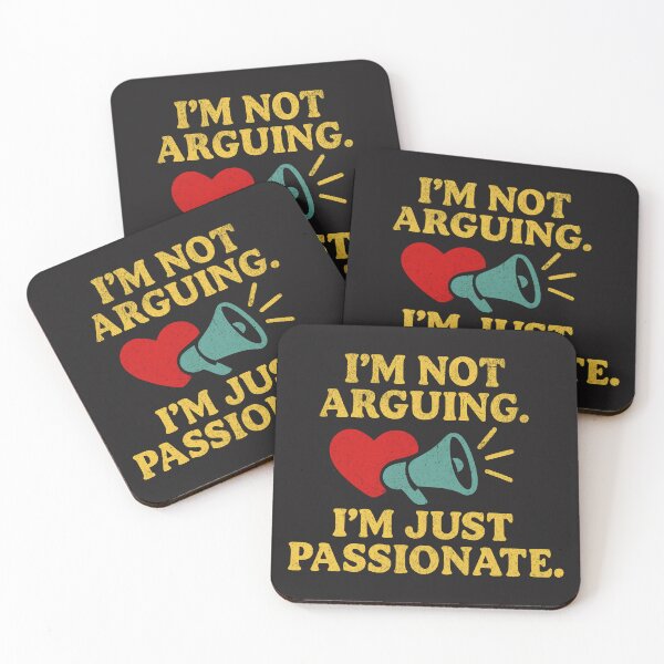 Item preview, I’m Not Arguing – I’m Just Passionate designed and sold by PostersMode.