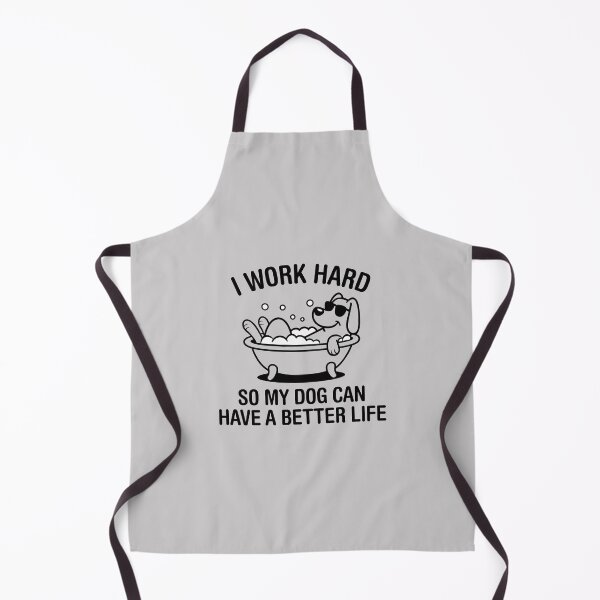 Item preview, I Work Hard, So My Dog Can Have A Better Life. Version 2 designed and sold by ArthousePromos.