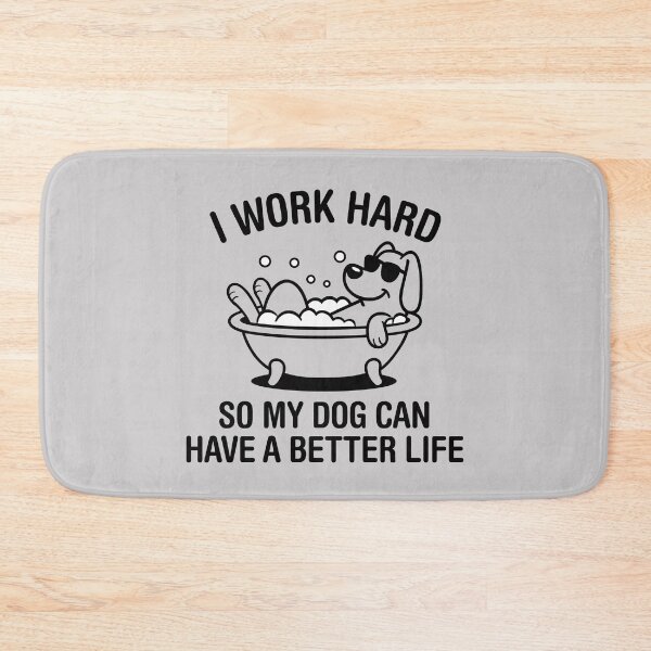 Item preview, I Work Hard, So My Dog Can Have A Better Life. Version 2 designed and sold by ArthousePromos.