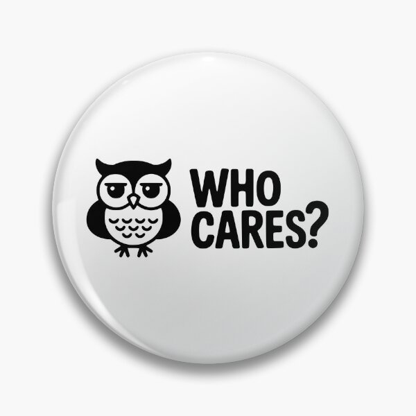 Item preview, Who Cares! Funny Owl Pun designed and sold by PMCreative.