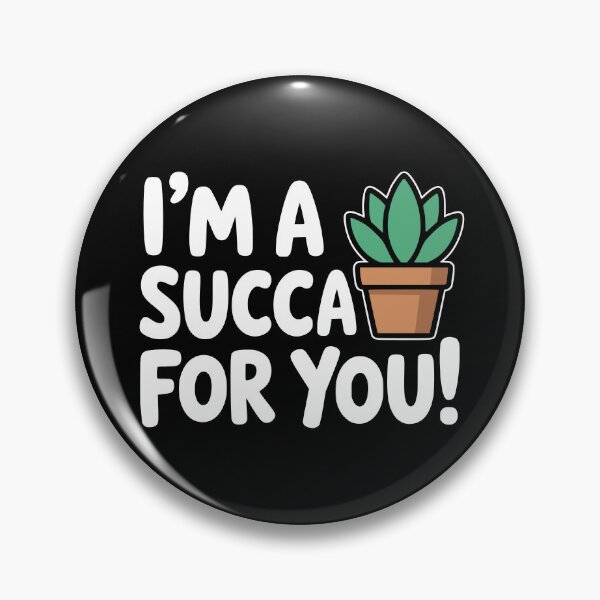 Item preview, I'm A Succa For You! Funny Succulent Pun designed and sold by PMCreative.