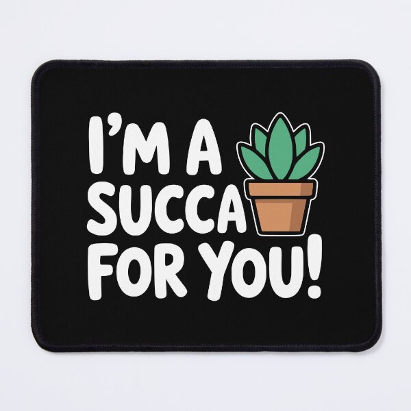 Item preview, I'm A Succa For You! Funny Succulent Pun designed and sold by PMCreative.