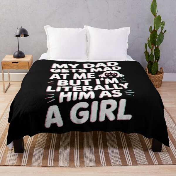 Item preview, My Dad Gets Mad At Me But I`m Literally Him As A Girl designed and sold by Redgiant87x.