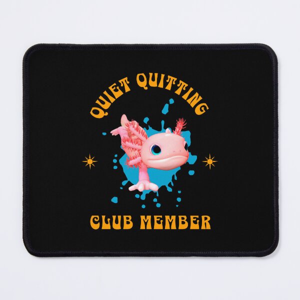 Item preview, Funny Pink Axolotl Quiet Quitting Club Member  designed and sold by Vac1.