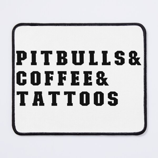 Item preview, Pitbulls And Coffee And Tattoos, Bold Text Dog Lover Design, Funny Pet Owner Quote, Tattoo Coffee Pitbull Lifestyle designed and sold by Randomchananigans.