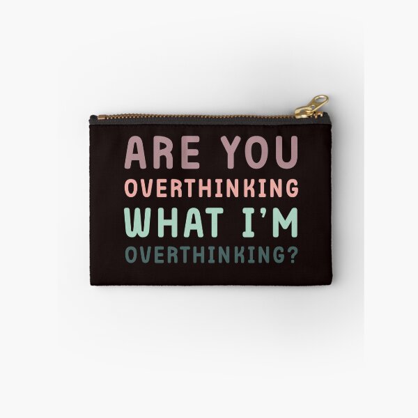 Item preview, Are You Overthinking What I'm Overthinking designed and sold by Margerita23.
