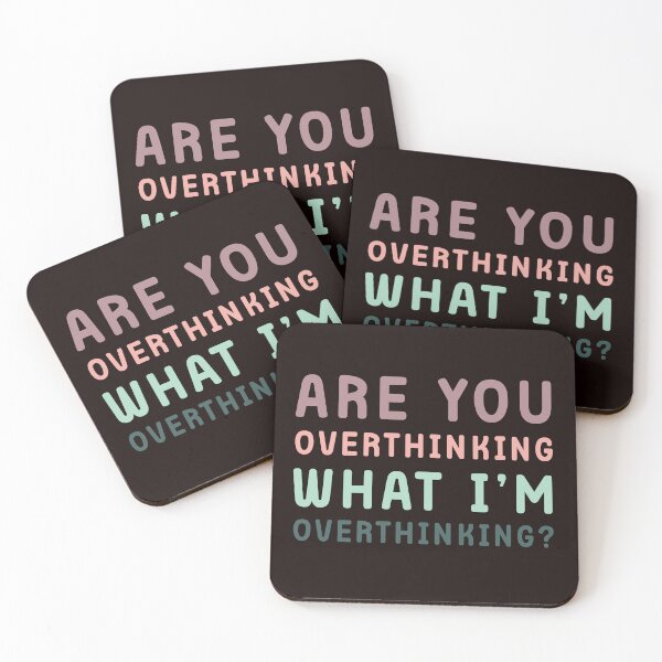 Item preview, Are You Overthinking What I'm Overthinking designed and sold by Margerita23.