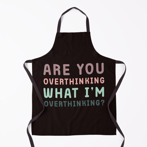Item preview, Are You Overthinking What I'm Overthinking designed and sold by Margerita23.