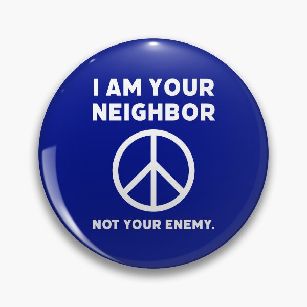 Item preview, I am your neighbor not your enemy. designed and sold by Rachel the Artist .