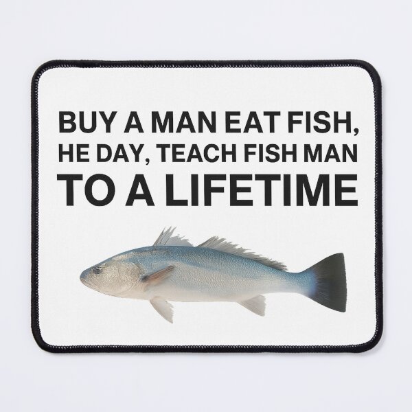 Item preview, Buy a Man Eat Fish, Funny Meme, Inappropriate, Unhinged, Weird, Ironic, Sarcastic, Funny Gift Gen Z designed and sold by toongstudio.