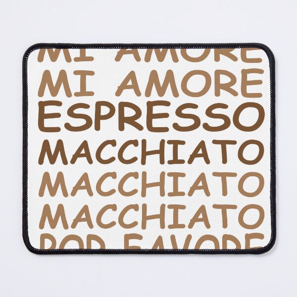 Item preview, MI AMORE ESPRESSO MACCHIATO POR FAVORE designed and sold by hemp3x.