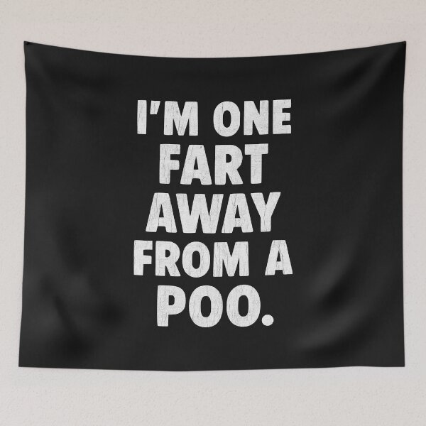 Item preview, One Fart Away From a Poo designed and sold by PostersMode.