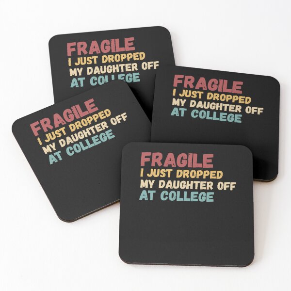 Item preview, Fragile Just Dropped My Daughter At College Drop Off Moms designed and sold by Gravly.