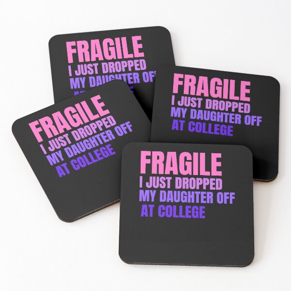 Item preview, Fragile Just Dropped My Daughter At College Drop Off Moms designed and sold by Gravly.