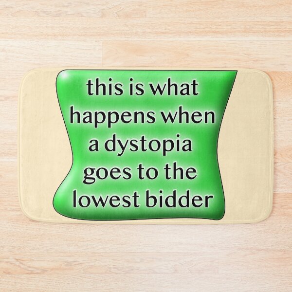 Item preview, This is what happens when a dystopia goes to the lowest bidder green designed and sold by mntimg.
