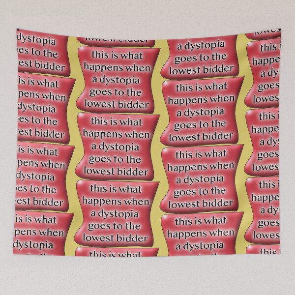 Item preview, This is what happens when a dystopia goes to the lowest bidder red designed and sold by mntimg.