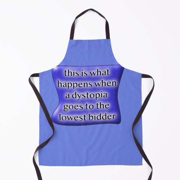Item preview, This is what happens when a dystopia goes to the lowest bidder blue designed and sold by mntimg.