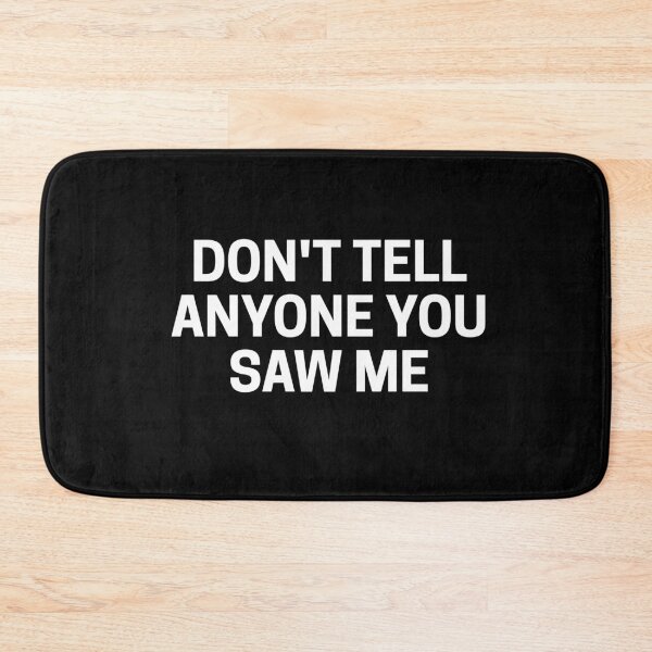 Item preview, Don't tell anyone you saw me  designed and sold by Shanyacreates.