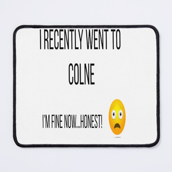 Item preview, Copy of I recently went to Colne... designed and sold by HimUpNorth.