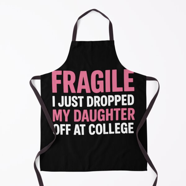 Item preview, Fragile Just Dropped My Daughter At College Drop Off Moms designed and sold by Gravly.
