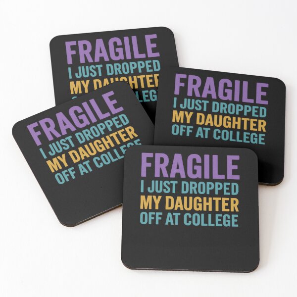 Item preview, Fragile Just Dropped My Daughter At College Drop Off Moms designed and sold by Gravly.