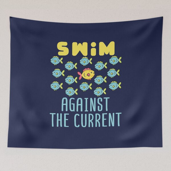 Item preview, Swim Against the Current Contrarian Different designed and sold by jaygo.
