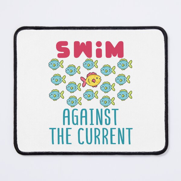 Item preview, Swim Against the Current Be Different designed and sold by jaygo.