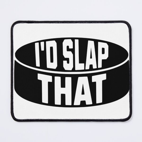 Item preview, I'd Slap That designed and sold by FloraliteCo.