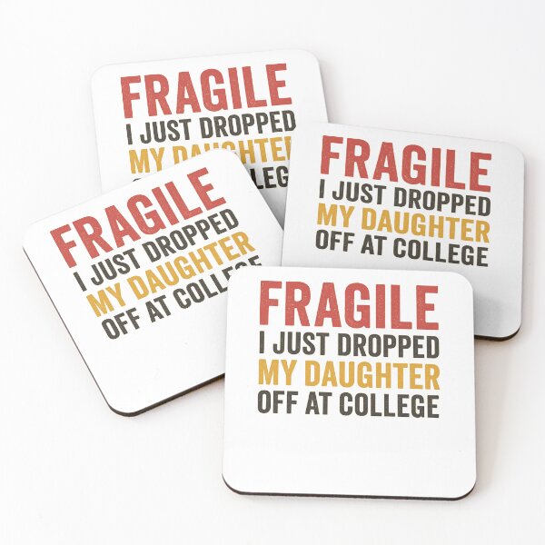 Item preview, Fragile Just Dropped My Daughter At College Drop Off Moms designed and sold by Gravly.
