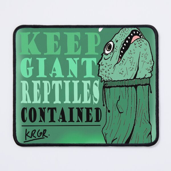 Item preview, Keep Giant Reptiles Contained  designed and sold by Kreager52.