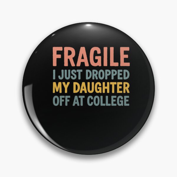 Item preview, Fragile Just Dropped My Daughter At College Drop Off Moms designed and sold by Gravly.