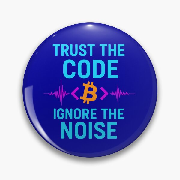 Artikelvorschau, „Vertraue dem Code, ignoriere das Rauschen“ – Bitcoin Integrity Design entworfen und verkauft von BitCrop.
