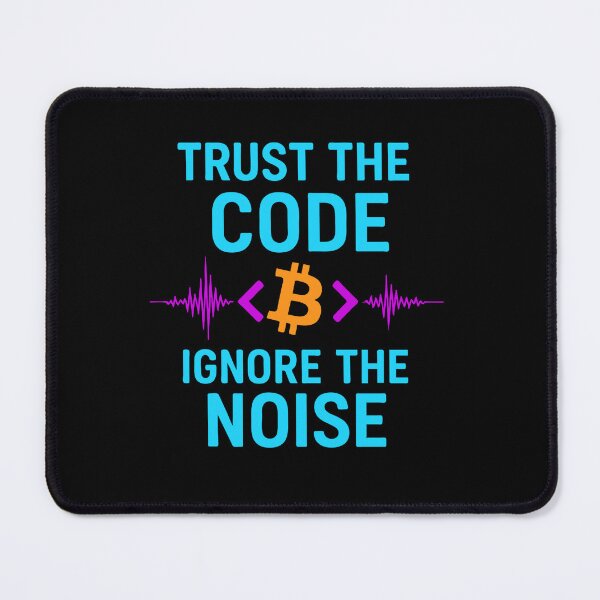 Item preview, "Trust the Code, Ignore the Noise" – Bitcoin Integrity Design designed and sold by BitCrop.