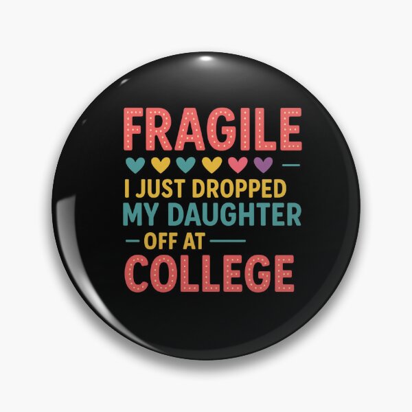 Item preview, Fragile Just Dropped My Daughter At College Drop Off Moms designed and sold by Gravly.