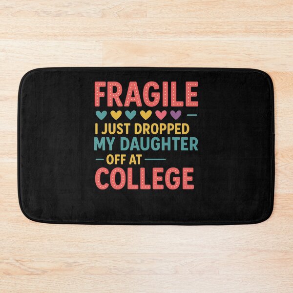 Item preview, Fragile Just Dropped My Daughter At College Drop Off Moms designed and sold by Gravly.