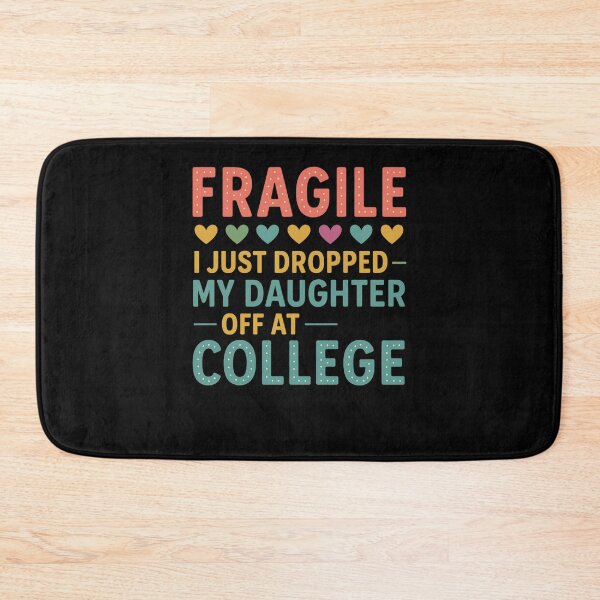 Item preview, Fragile Just Dropped My Daughter At College Drop Off Moms designed and sold by Gravly.