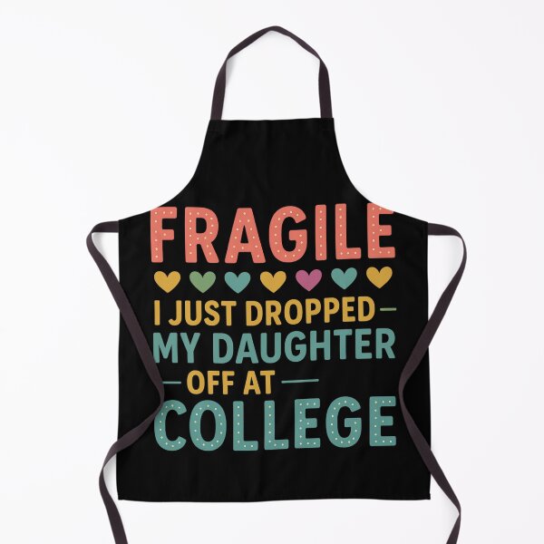 Item preview, Fragile Just Dropped My Daughter At College Drop Off Moms designed and sold by Gravly.