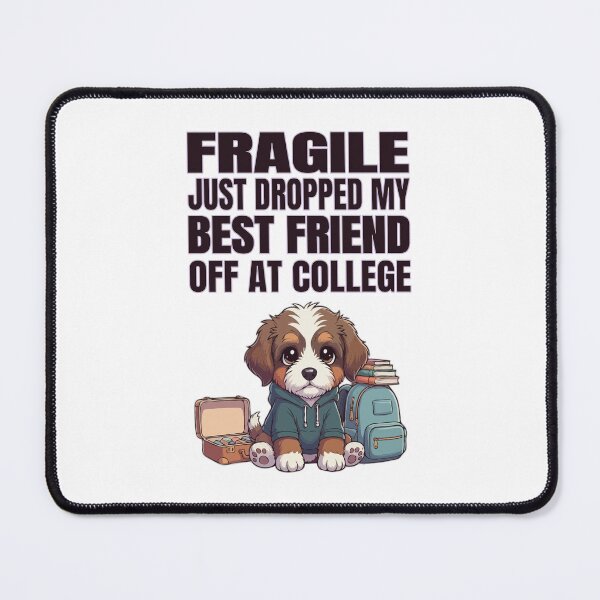 Item preview, Fragile Just Dropped My Best Friend Off at College | Bernedoodle designed and sold by The Real Life Symphony.