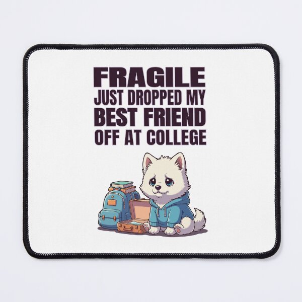 Item preview, Fragile Just Dropped My Best Friend Off at College | Samoyed designed and sold by The Real Life Symphony.