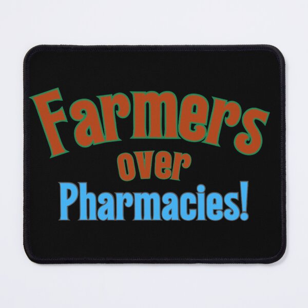 Item preview, Farmers over Pharmacies! designed and sold by Kid Wits Ink "Wise enough to leave a lasting impression!".