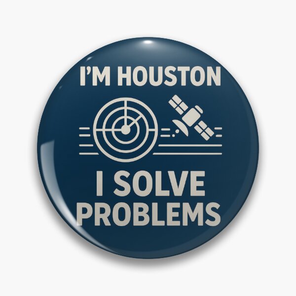 Item preview, I'm Houston I Solve Problems Space Humor designed and sold by Jack’s Shirts Craft.