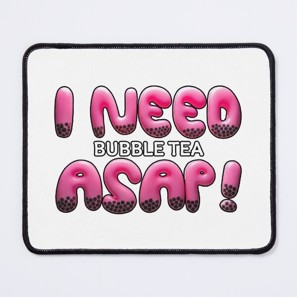 Item preview, I NEED Bubble Tea ASAP! – Cute Boba Tea Typography Design designed and sold by beerkee.
