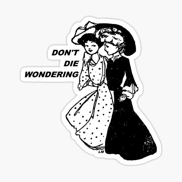 "Don't Die Wondering" Vintage Lesbians Sticker