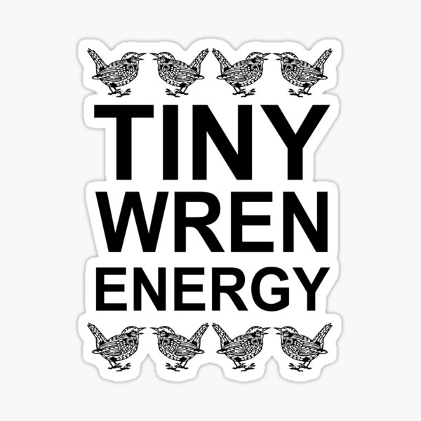 Tiny Wren Energy Sticker