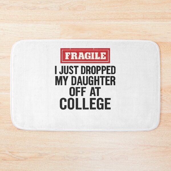 Item preview, Fragile Just Dropped My Daughter At College Drop Off Moms designed and sold by Gravly.