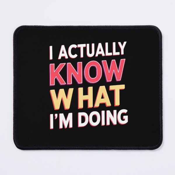 Item preview, I actually know what i'm doing designed and sold by whatthefoxsays.