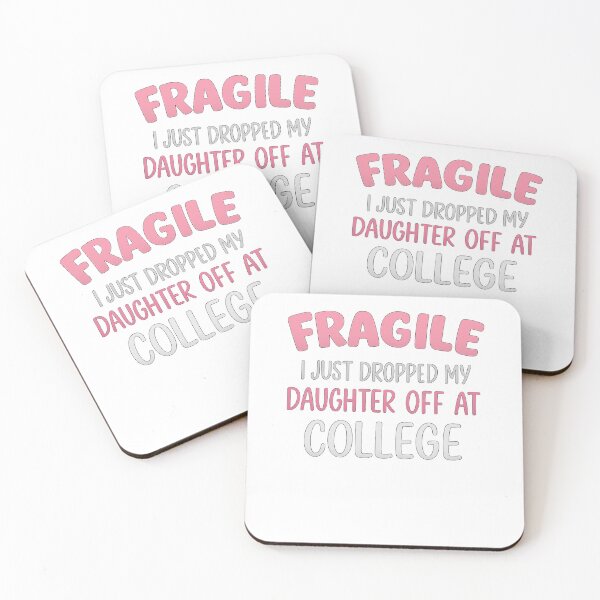Item preview, Fragile Just Dropped My Daughter At College Drop Off Moms designed and sold by Gravly.