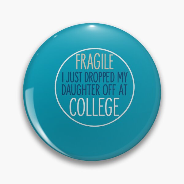 Item preview, Fragile Just Dropped My Daughter At College Drop Off Moms designed and sold by Gravly.