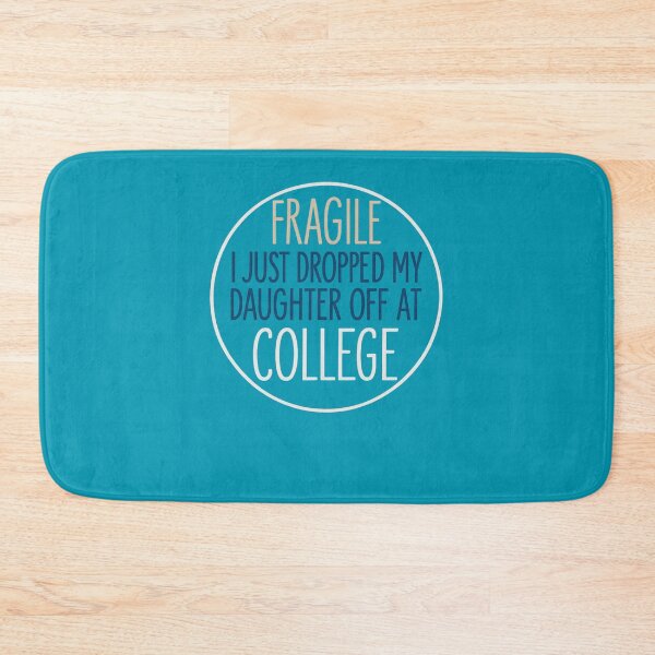 Item preview, Fragile Just Dropped My Daughter At College Drop Off Moms designed and sold by Gravly.