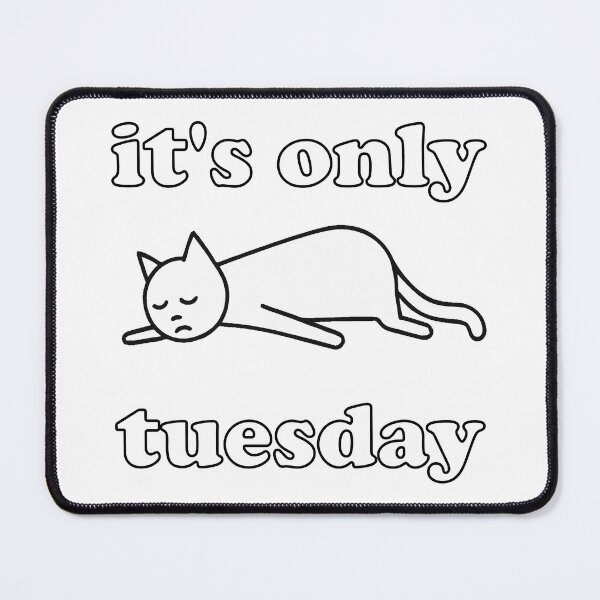 Item preview, it's only tuesday designed and sold by IYCRT.